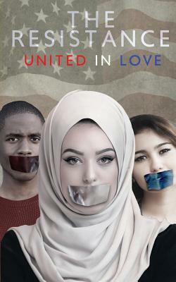 The Resistance United in Love by Selene Chardou, M. C. Cerny, S. Simone Chavous