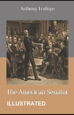 The American Senator ILLUSTRATED by Anthony Trollope