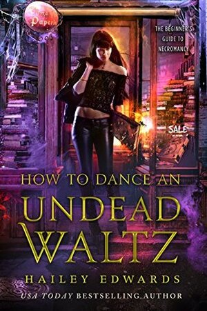 How to Dance an Undead Waltz by Hailey Edwards