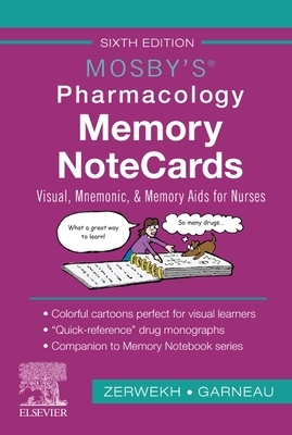 Mosby's Pharmacology Memory Notecards: Visual, Mnemonic, and Memory AIDS for Nurses by Ashley Garneau, Joann Zerwekh
