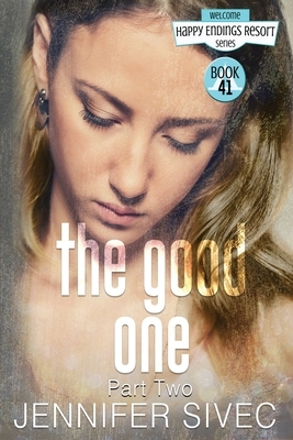 The Good One: Part Two by Jennifer Sivec