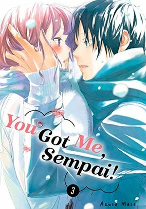 You Got Me, Sempai!, Volume 3 by Azusa Mase