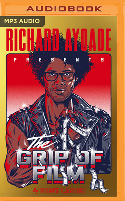 The Grip of Film by Richard Ayoade