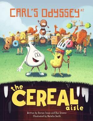 Carl's Odyssey #2: The Cereal Aisle by Dan Greene, Dorian Innes