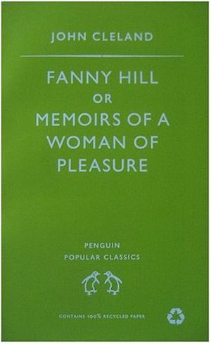 Fanny Hill, or Memoirs of a Woman of Pleasure by John Cleland