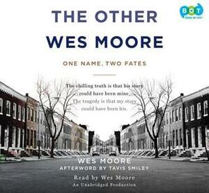 The Other Wes Moore: One Name, Two Fates by Wes Moore