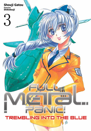 Full Metal Panic! Volume 3: Trembling Into The Blue by Shouji Gatou