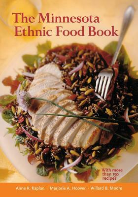 The Minnesota Ethnic Food Book by Willard B. Moore, Anne Kaplan, Marjorie A. Hoover
