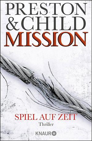 Mission - Spiel auf Zeit by Douglas Preston, Lincoln Child