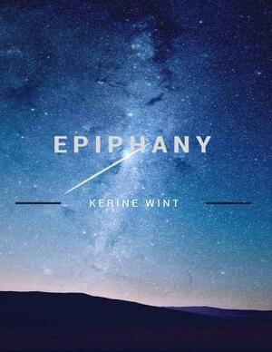 Epiphany by Kerine Wint