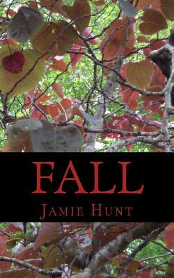 Fall by Jamie Hunt