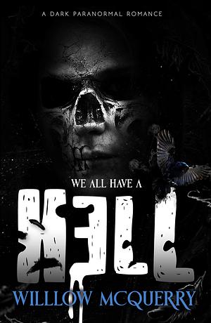 We All Have A Hell by Willow McQuerry