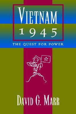 Vietnam 1945: The Quest For Power by David G. Marr