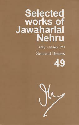 Selected Works of Jawaharlal Nehru (1 May-30 June 1959): Second Series, Vol. 49 by Madhavan K. Palat