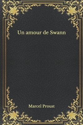 Un amour de Swann by Marcel Proust