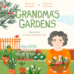 Grandma's Gardens by Chelsea Clinton, Hillary Rodham Clinton