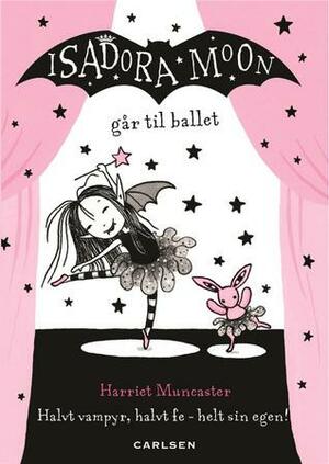 Isadora Moon går til ballet by Harriet Muncaster