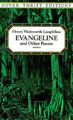 Evangeline and Other Poems by Henry Wadsworth Longfellow