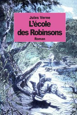 L'école des Robinsons by Jules Verne