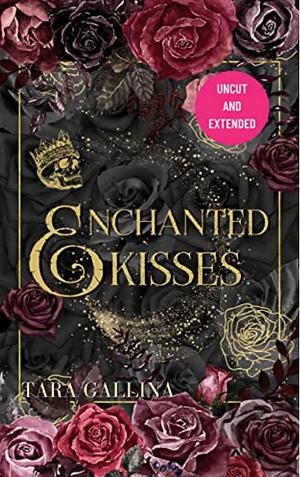 Enchanted Kisses by Tara Gallina