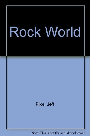 Rock World by Jeff Pike