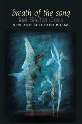 Breath of the Song: New and Selected Poems by Jaki Shelton Green