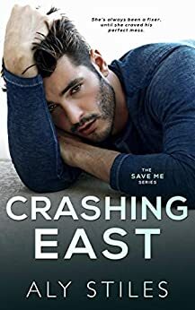 Crashing East (The Save Me Series Book 4) by Wander Aguiar, Aly Stiles