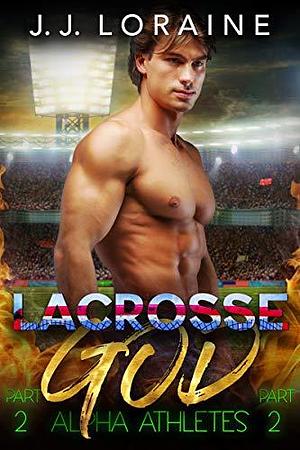 Lacrosse God: A Curvy Second Act by J.J. Loraine, J.J. Loraine