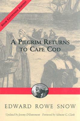 Pilgrim Returns to Cape Cod by Edward R. Snow