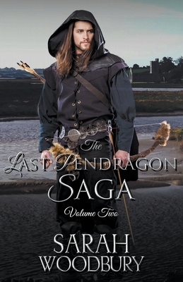 The Last Pendragon Saga Volume 2 by Sarah Woodbury