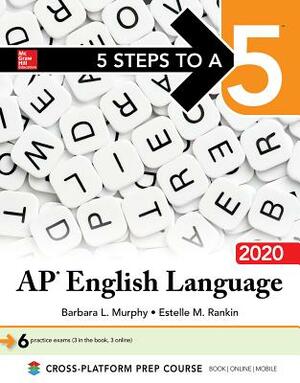 5 Steps to a 5: AP English Language 2020 by Estelle M. Rankin, Barbara Murphy