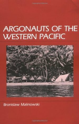 Argonauts of the Western Pacific by Bronisław Malinowski