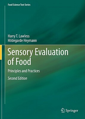 Sensory Evaluation of Food: Principles and Practices by Harry T. Lawless, Hildegarde Heymann