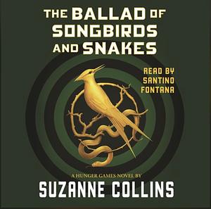 The Ballad of Songbirds and Snakes by Suzanne Collins