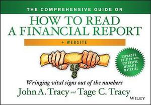 The Comprehensive Guide on How to Read a Financial Report, + Website: Wringing Vital Signs Out of the Numbers by John A. Tracy