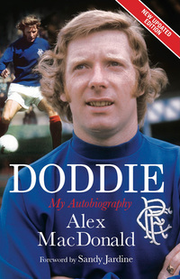 Doddie: My Autobiography. Alex MacDonald: New Paperback Edition. Revised and Updated by Brian Scott, Sandy Jardine, Alex MacDonald