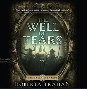 The Well of Tears by Roberta Trahan