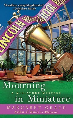 Mourning In Miniature by Margaret Grace, Camille Minichino