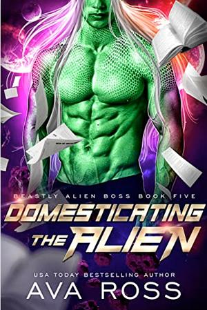 Domesticating the Alien by Ava Ross