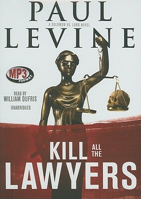 Kill All the Lawyers by Paul Levine