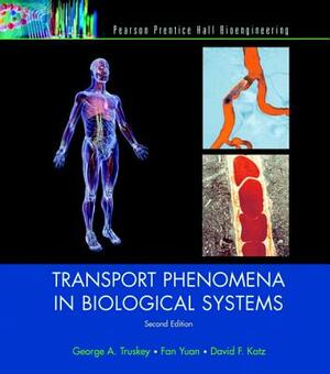 Transport Phenomena in Biological Systems by David Katz, Fan Yuan, George Truskey