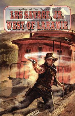 West of Laramie by Les Savage