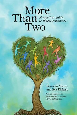 More Than Two: A Practical Guide to Ethical Polyamory by Eve Rickert, Franklin Veaux, Janet W. Hardy, Tatiana Gill