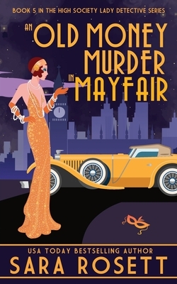 An Old Money Murder in Mayfair by Sara Rosett