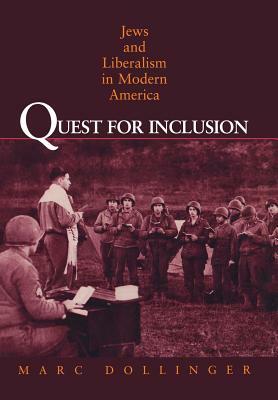 Quest for Inclusion: Jews and Liberalism in Modern America by Marc Dollinger