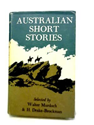 Classic Australian Short Stories by Walter Murdoch