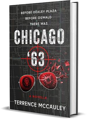 CHICAGO '63 by Terrence P. McCauley, Terrence P. McCauley