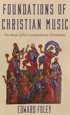 Foundations of Christian Music by Edward Foley
