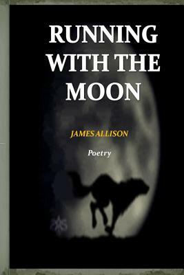 Running With the Moon by James Allison