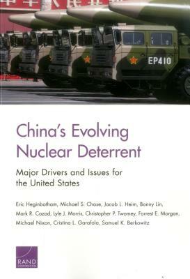 China's Evolving Nuclear Deterrent: Major Drivers and Issues for the United States by Jacob L. Heim, Eric Heginbotham, Michael S. Chase